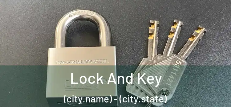Lock And Key (city.name) - (city.state)
